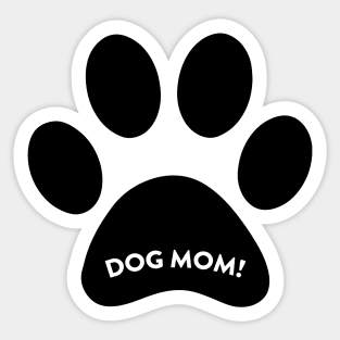 Dog Mom! Sticker